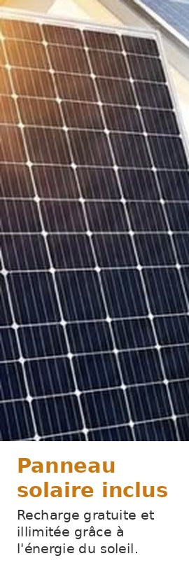 Panneau solaire inclus - recharge gratuite et illimitée grâce au soleil